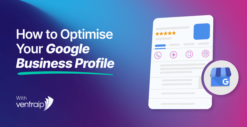 Illustration promoting a guide on how to optimise your Google Business Profile, showing a stylised business listing with star ratings, contact icons, and the Google Business storefront logo alongside VentraIP branding.